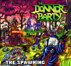 The Donner Party : The Spawning